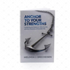 Anchor to Your Strengths: Combining the Science of Who You Are with the Chemistry of Essential Oils by Melinda J Brecheisen